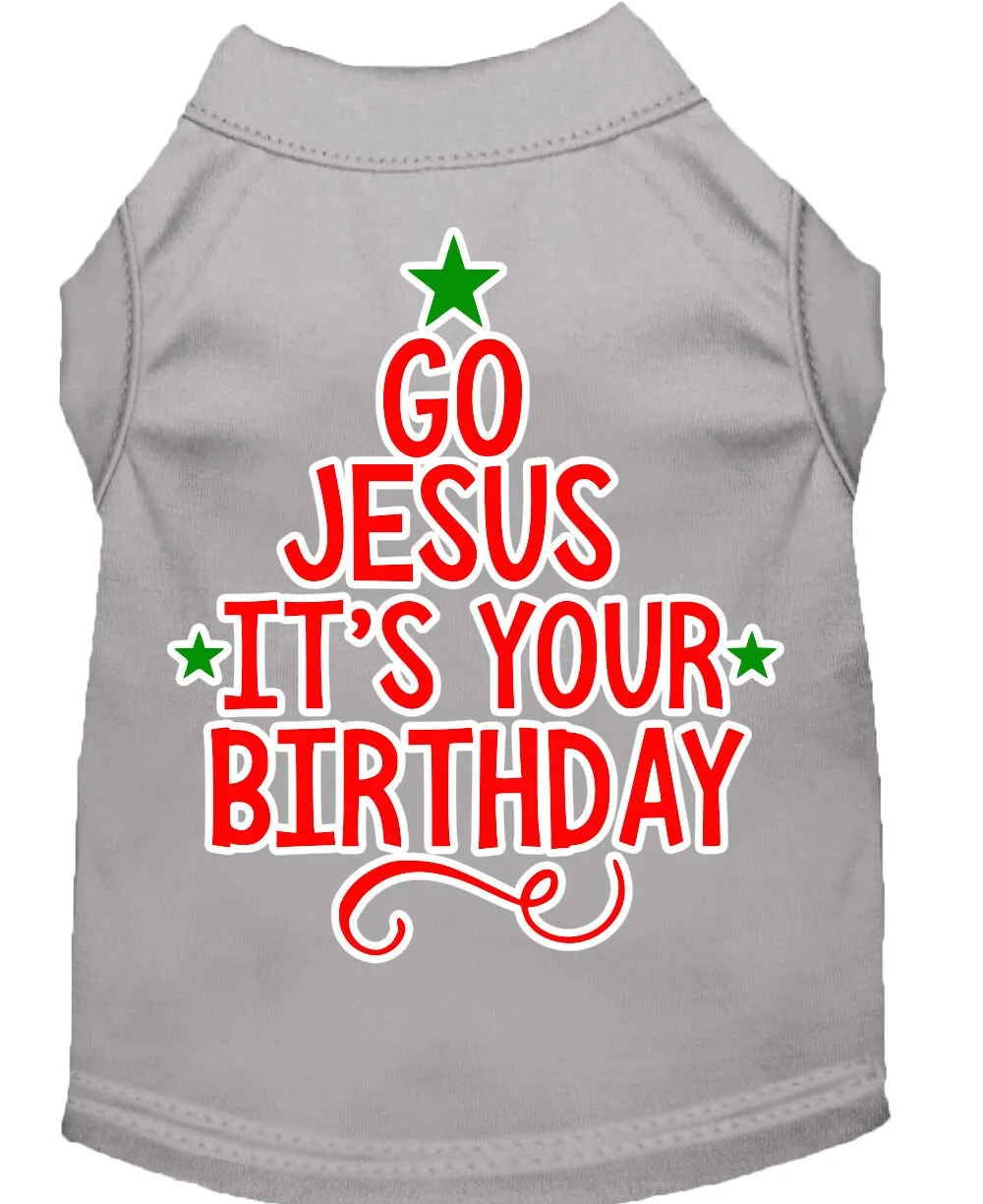 Christmas Pet Dog & Cat Shirt Screen Printed, "Go Jesus, It's Your Birthday"