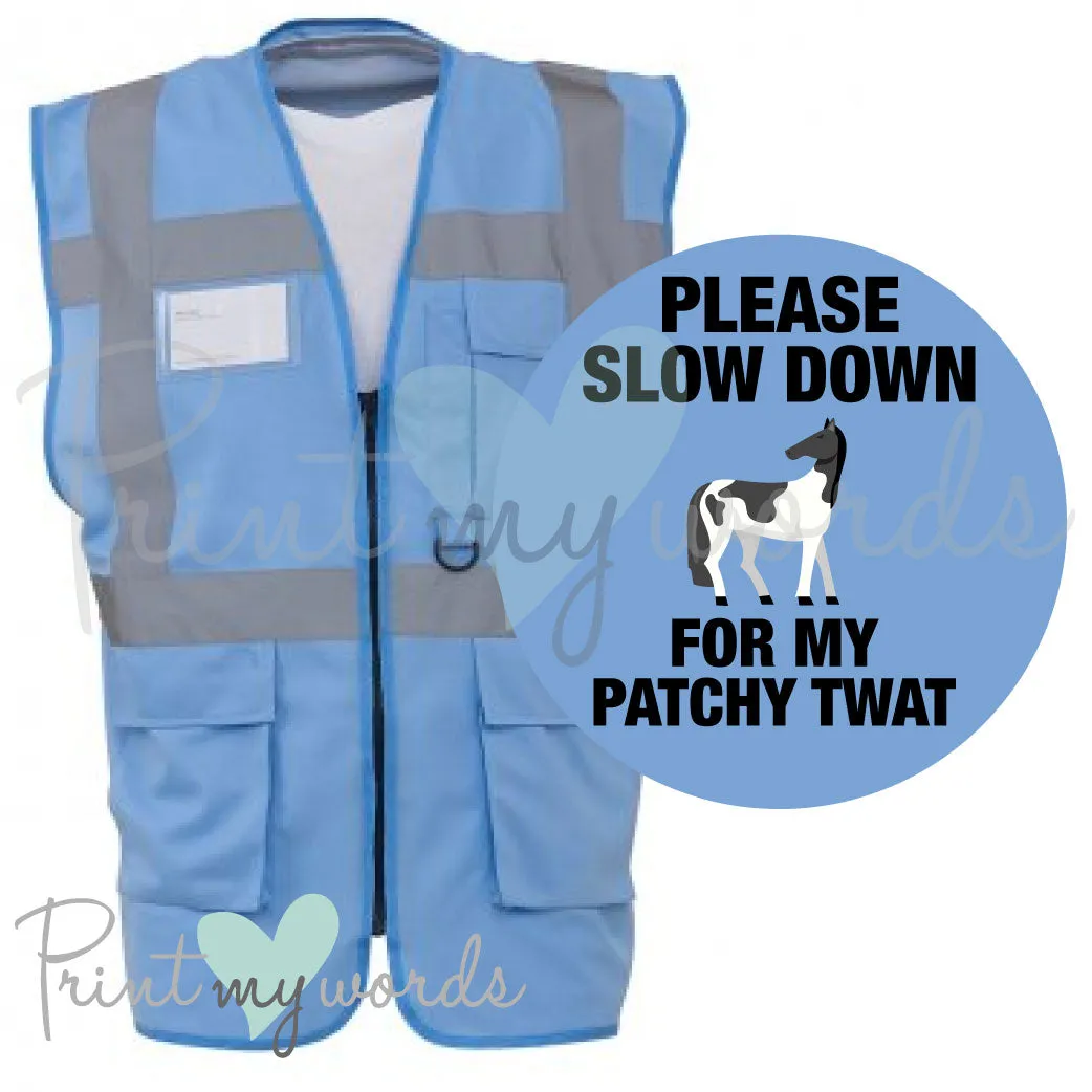 High Visibility Hi Vis Equestrian Reflective Vest Tabard Waistcoat SLOW DOWN FOR MY PATCHY TWAT