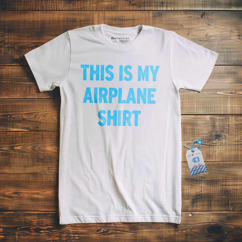 This Is My Airplane - T-Shirt