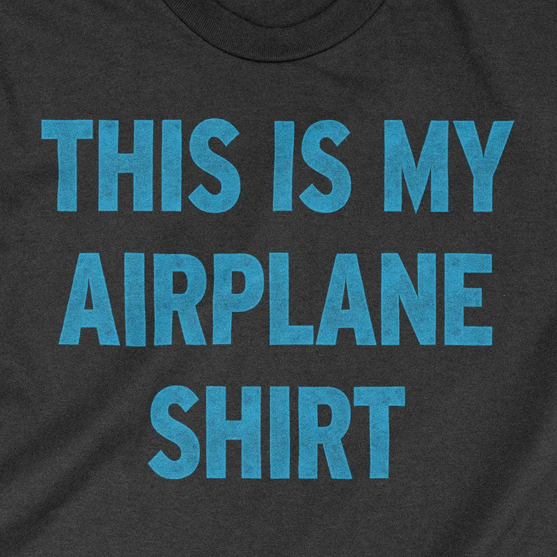 This Is My Airplane - T-Shirt